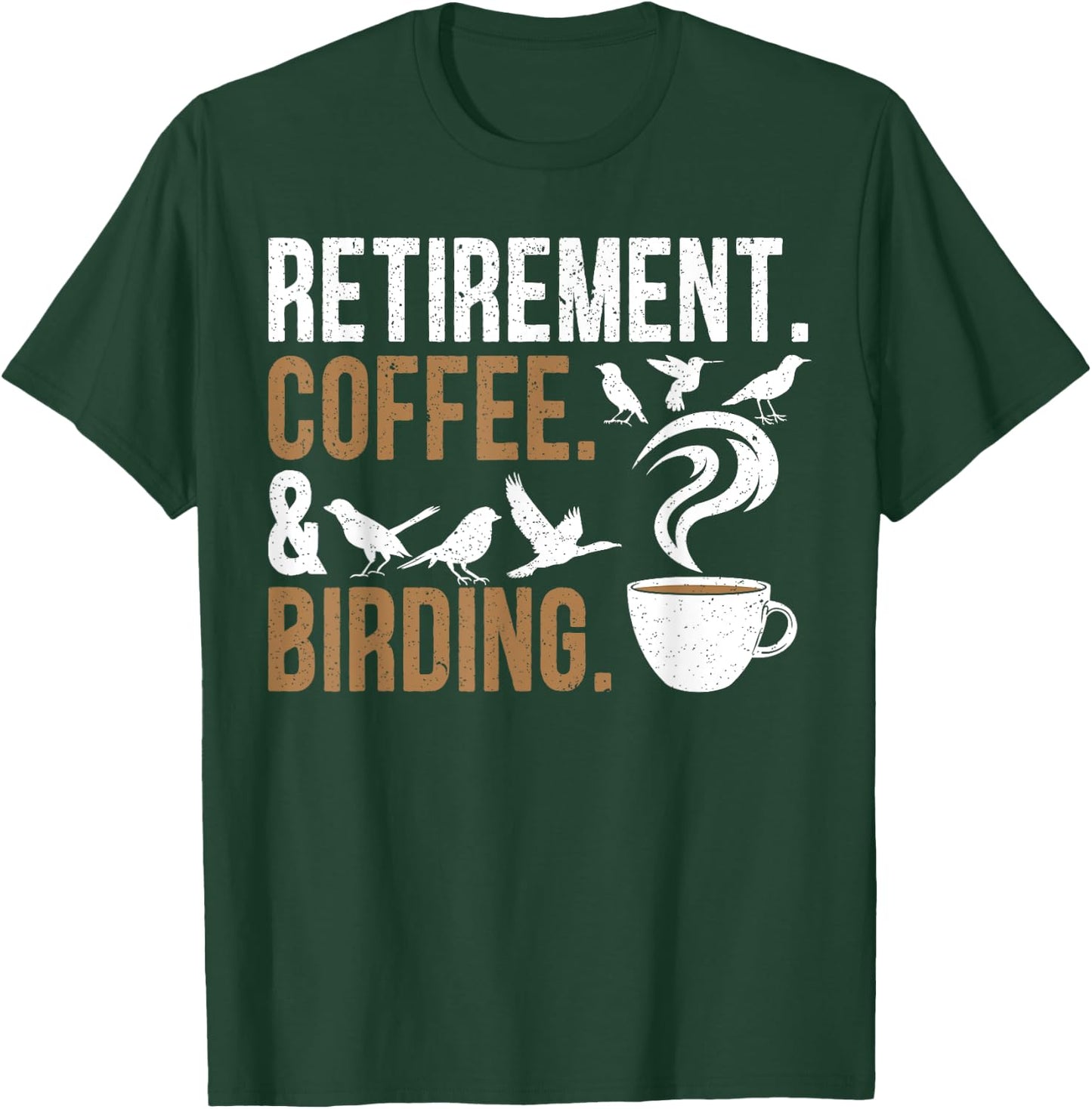Retirement Coffee Birding Retired Birder Bird Watching T-Shirt - T-Shirt | Forest