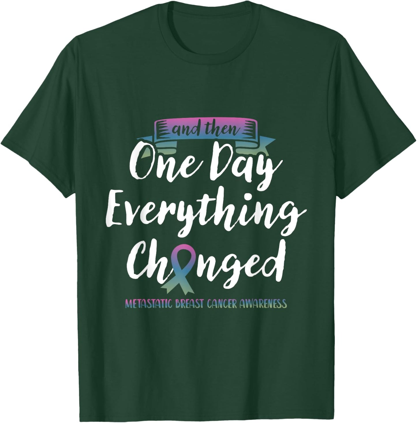Metastatic Breast Cancer Awareness Fight Pink Green Blue T-Shirt - T-Shirt | Forest