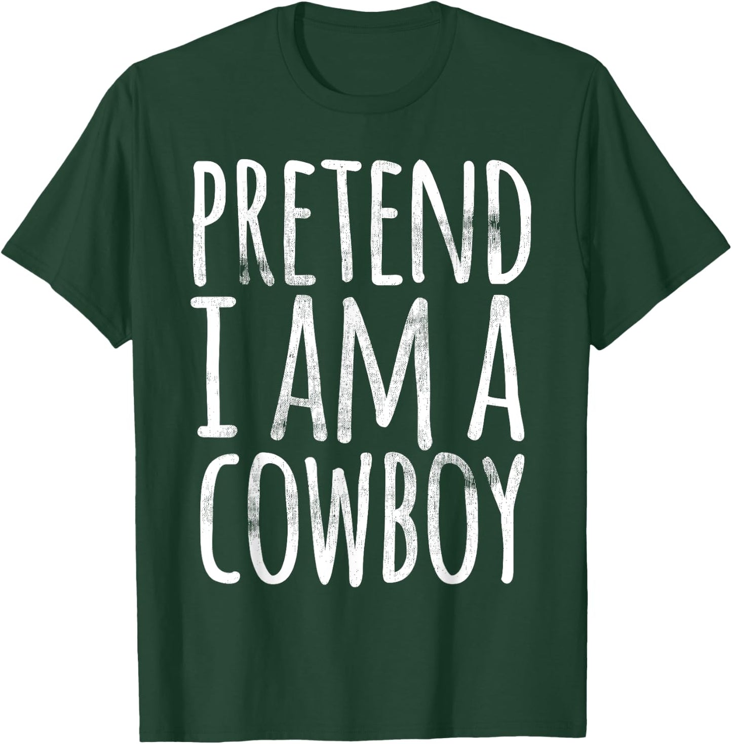 PRETEND I'M A COWBOY Funny Easy Lazy Halloween Costume Gift T-Shirt - T-Shirt | Forest