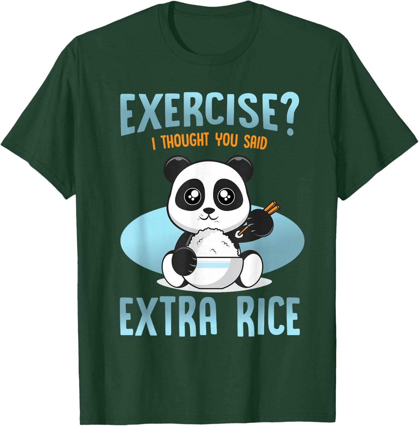 Funny Quote Panda exercise i thought you said extra rice T-Shirt - T-Shirt | Forest