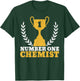 Number One Chemist Nerdy Chemistry Joke Teacher Science T-Shirt - T-Shirt | Forest