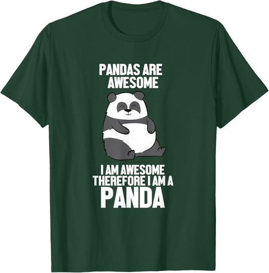 Funny Pandas Are Awesome I'm Awesome Therefore I'm A Panda T-Shirt - T-Shirt | Forest