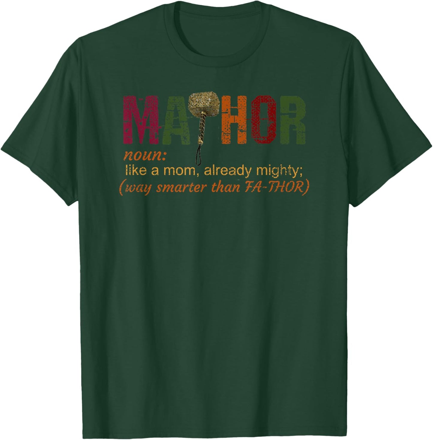 Ma-thor like a mom, already mighty, way smarter than Fathor T-Shirt - T-Shirt | Forest