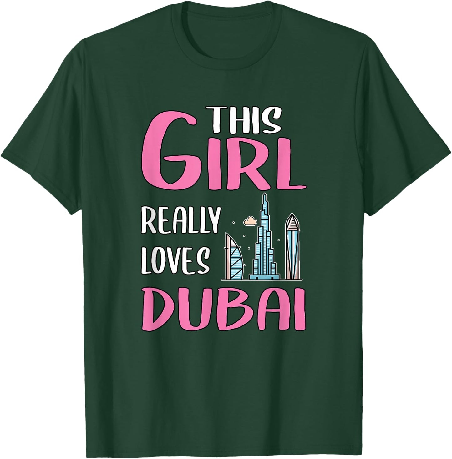 Dubai Gift This Girl Really Loves Dubai T-Shirt - T-Shirt | Forest