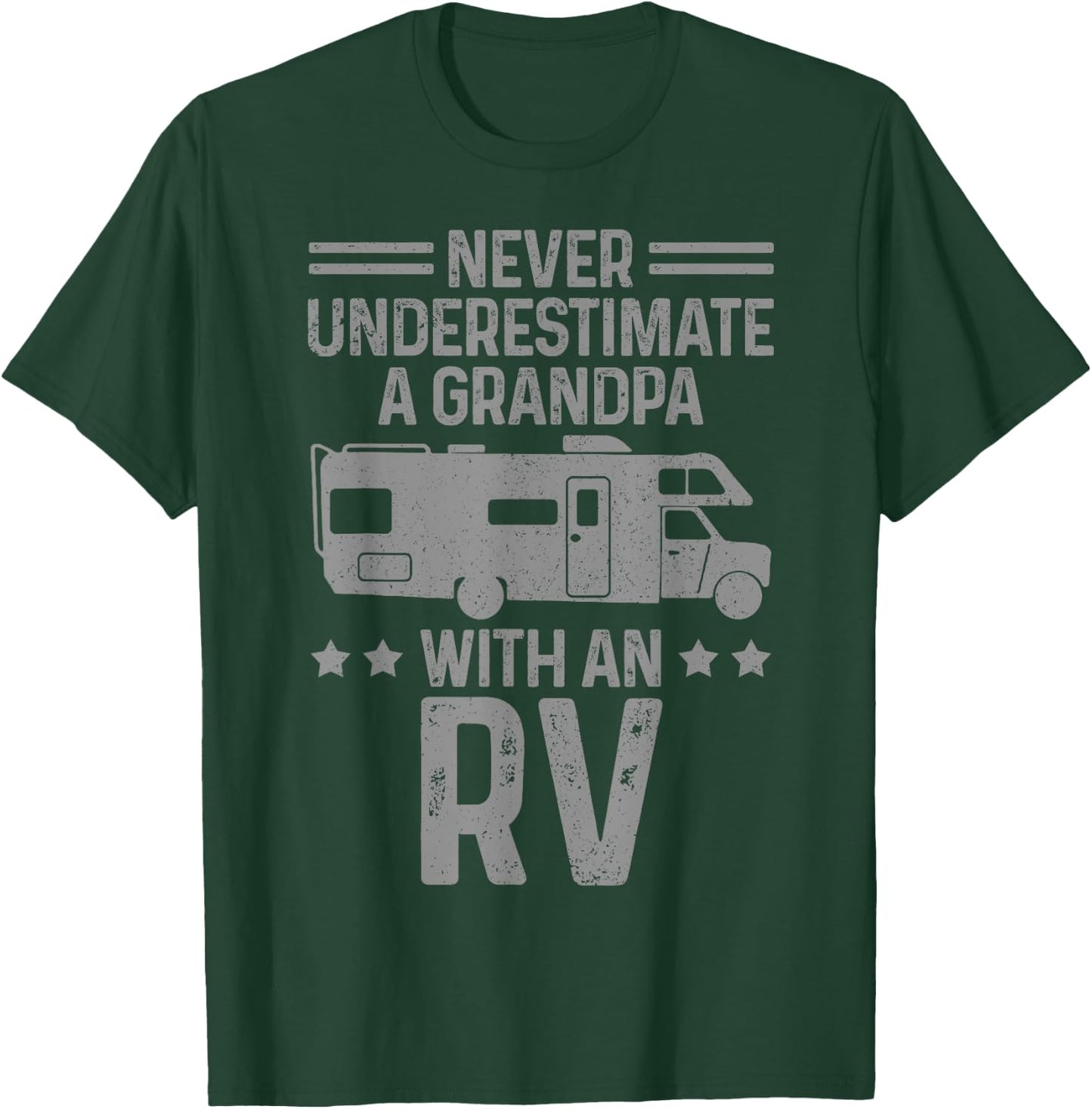 RV Motorhome Camper Never Underestimate A Grandpa Funny Gift T-Shirt - T-Shirt | Forest