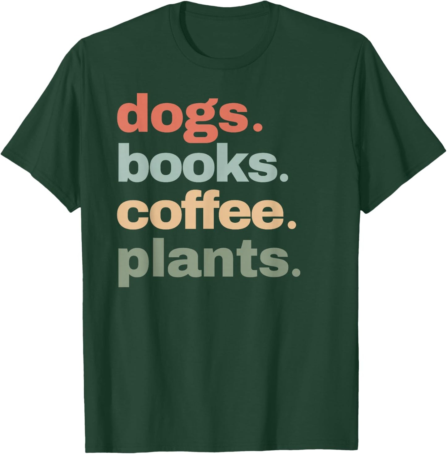 Funny Dogs Books Coffee Plant Lover Gardening Cute Mom Life T-Shirt - T-Shirt | Forest
