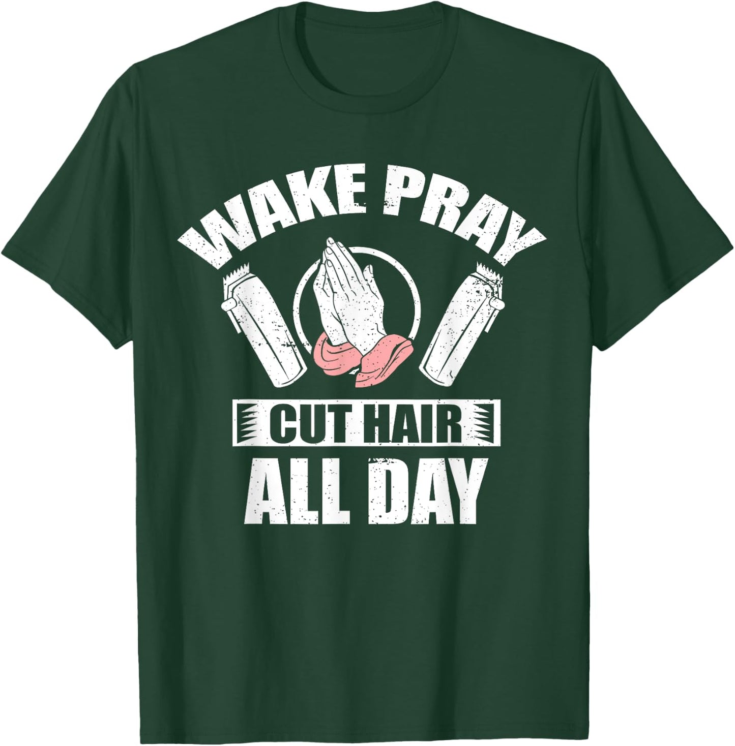 Wake Pray Cut Hair Christian Barber Religious Hairdresser T-Shirt - T-Shirt | Forest