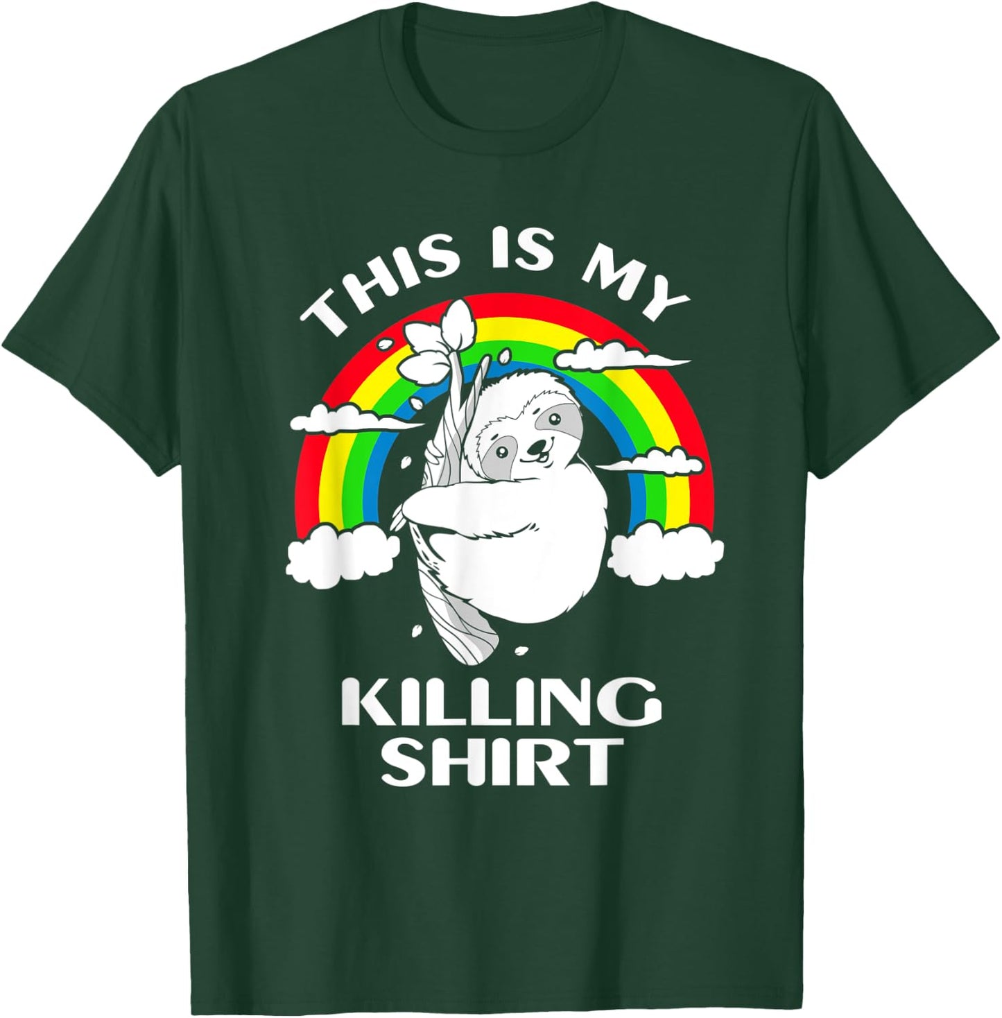 Sloth This Is My Killing T-Shirt - T-Shirt | Forest