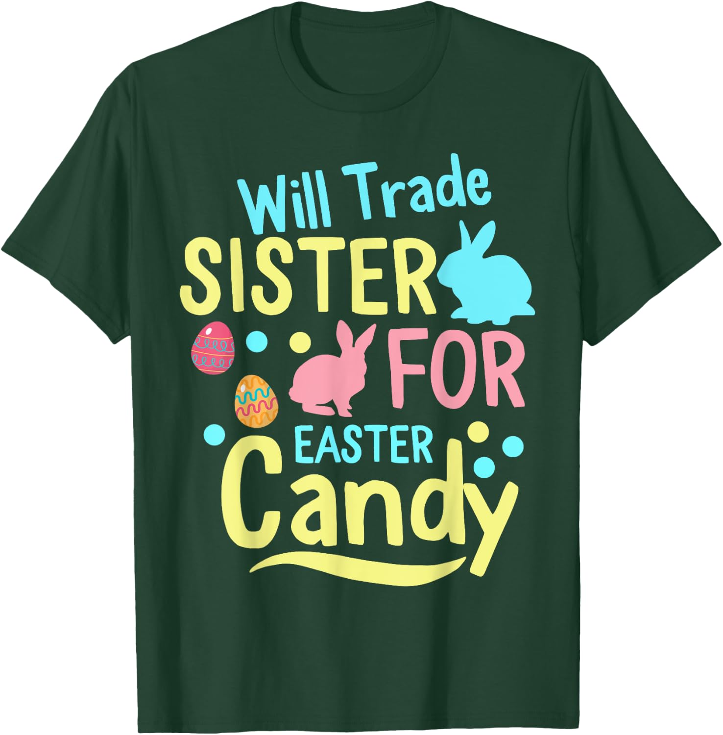 Will Trade Sister For Easter Candy kids Spring Bunny T-Shirt - T-Shirt | Forest