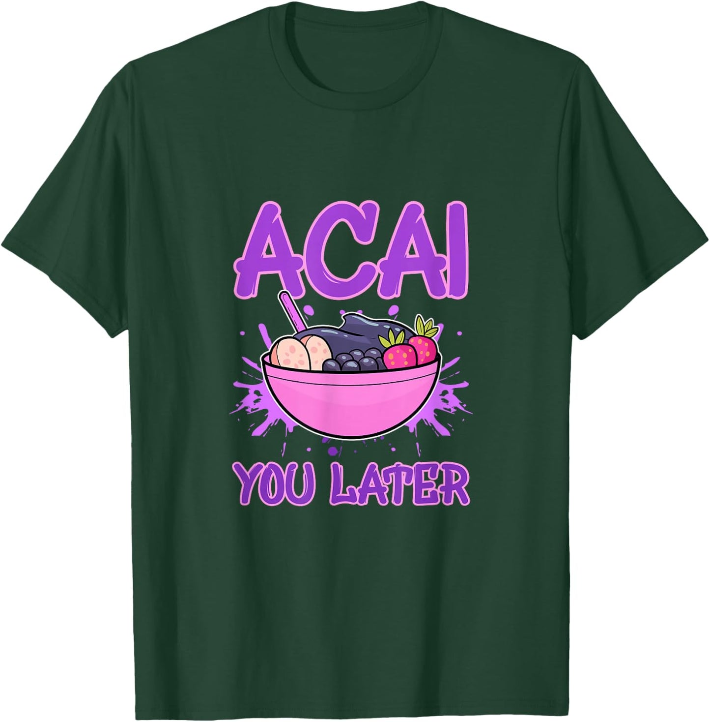 Acai You Later Foodie Berries Superfood Berry Bowl Vegan T-Shirt - T-Shirt | Forest