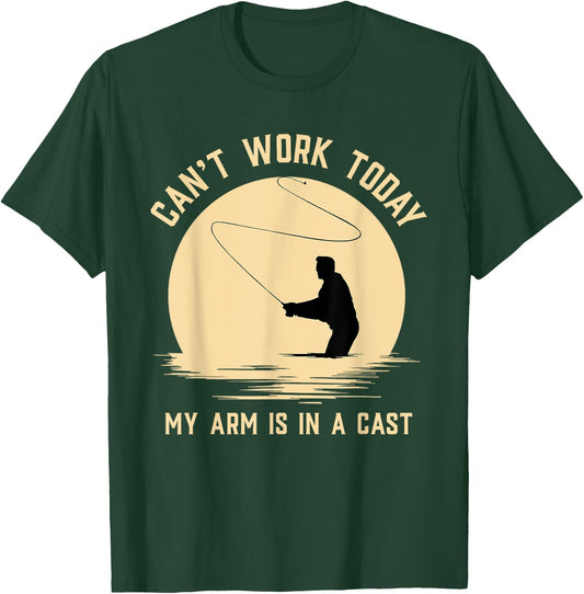 Can't Work Today My Arm is in A Cast - Funny Fly Fishing T-Shirt - T-Shirt | Forest