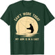 Can't Work Today My Arm is in A Cast - Funny Fly Fishing T-Shirt - T-Shirt | Forest