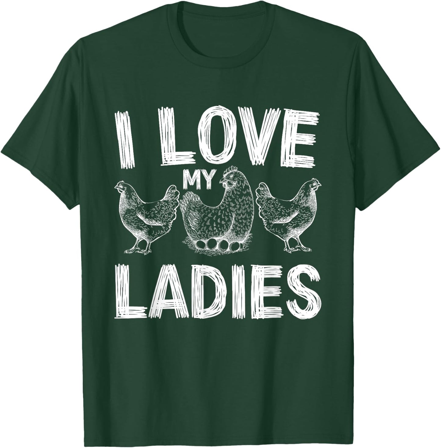 farmers life Funny Farming chickens I love my ladies chicken T-Shirt - T-Shirt | Forest