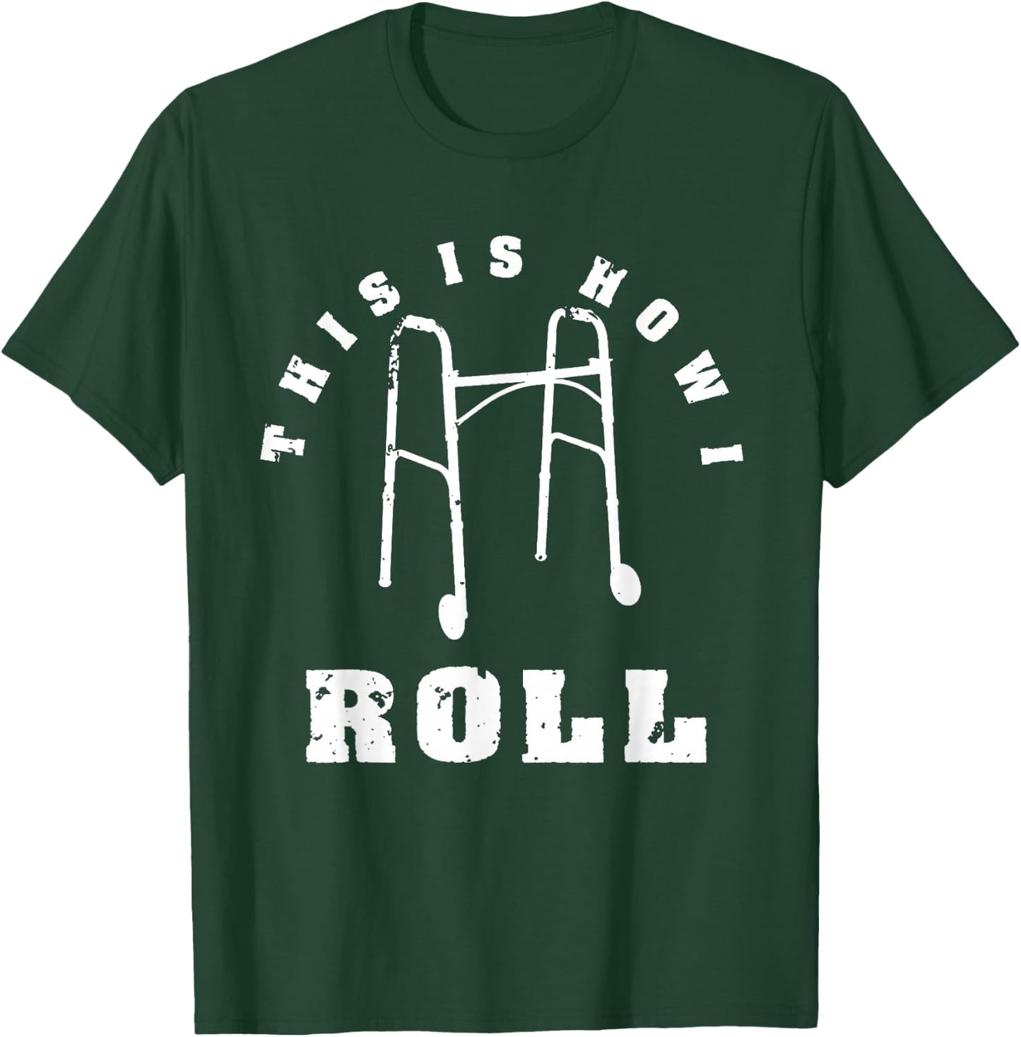 This Is How I Roll | Funny Senior Citizen Walker Gift T-Shirt - T-Shirt | Forest