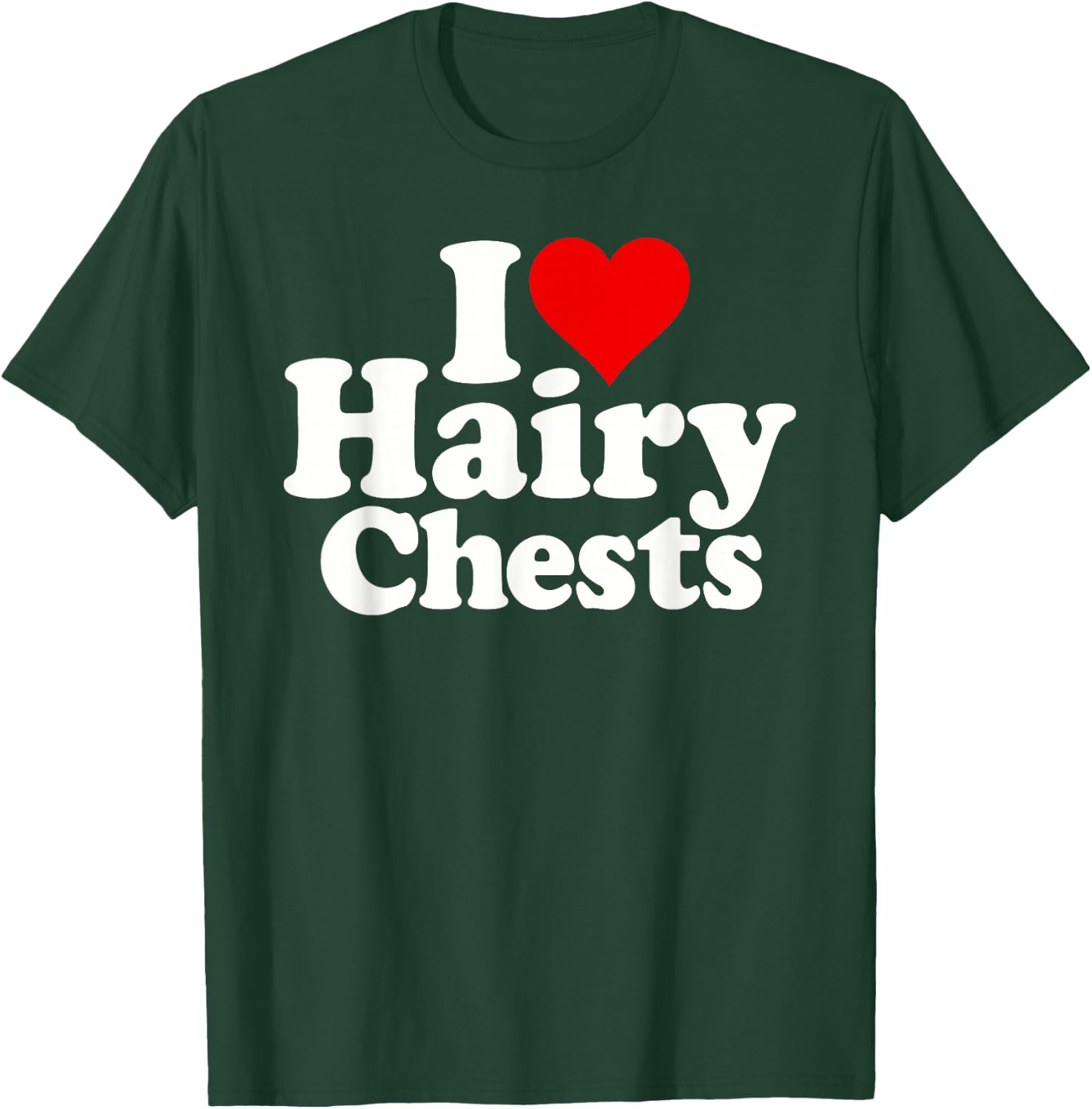 I Love Heart Hairy Chests T-Shirt - T-Shirt | Forest