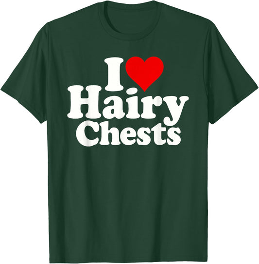 I Love Heart Hairy Chests T-Shirt - T-Shirt | Forest