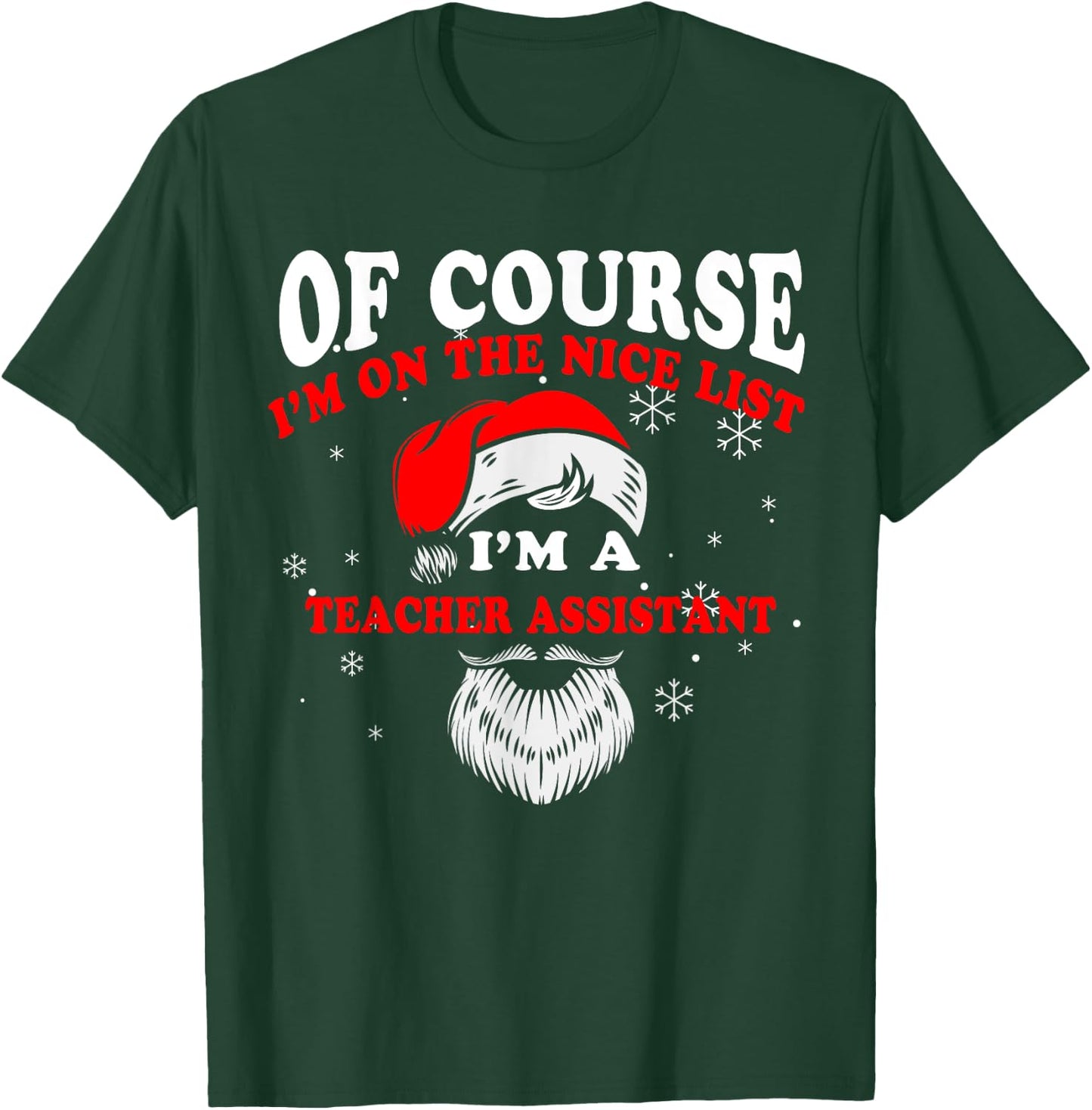 Teacher Assistant Christmas Shirt Im On The Nice List Women Kids T-Shirt - T-Shirt | Forest