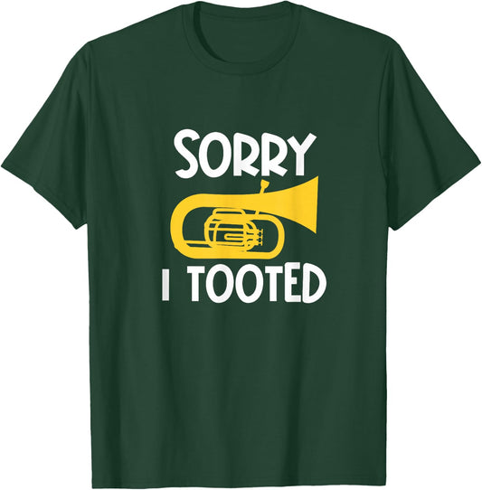 Sorry I Tooted Baritone Funny Euphonium Player Brass Band T-Shirt - T-Shirt | Forest