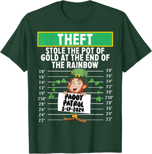 Theft stole the pot of gold at the end of the rainbow T-Shirt - T-Shirt | Forest