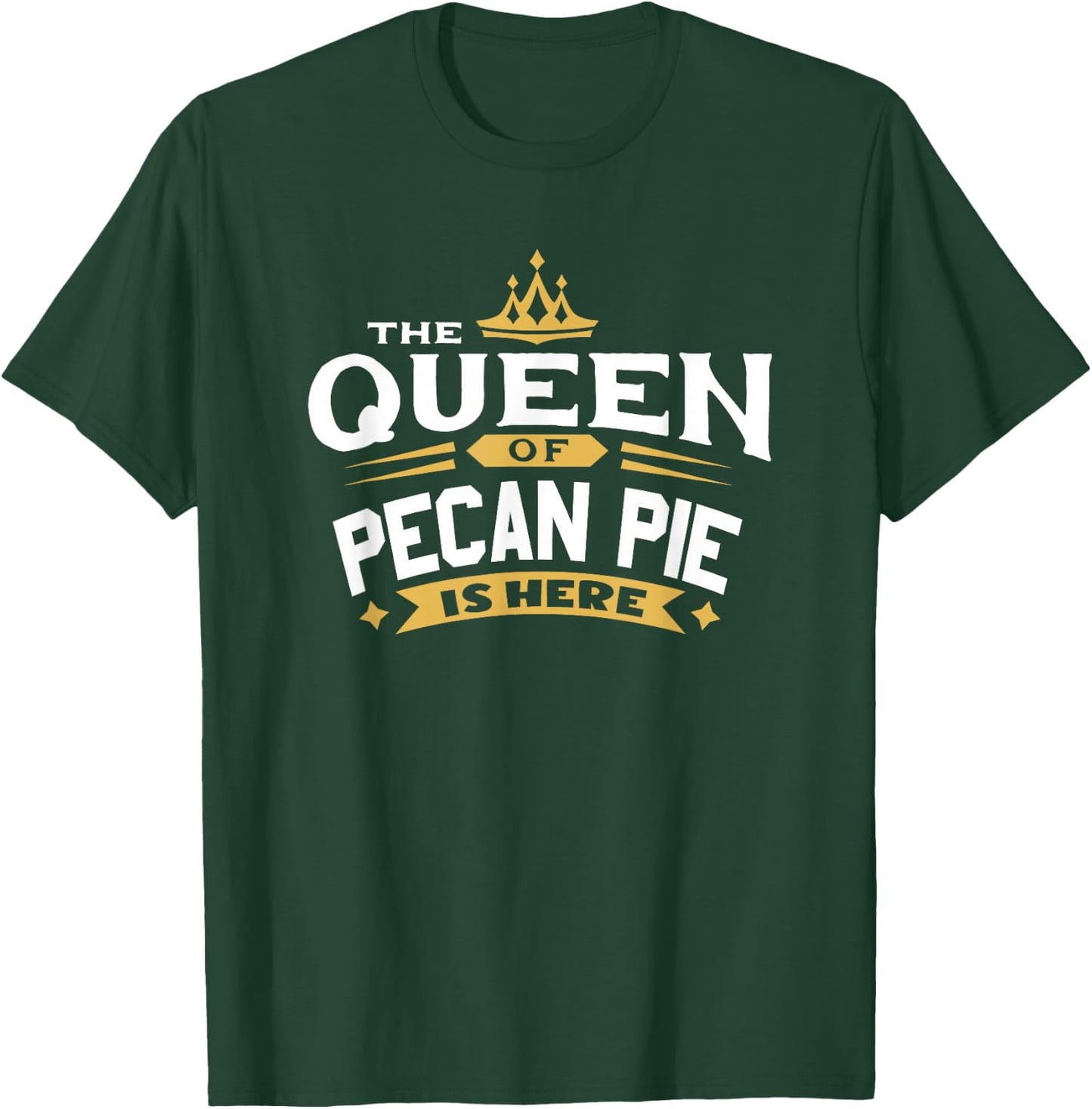 The Queen Of Pecan Pie T-Shirt - T-Shirt | Forest
