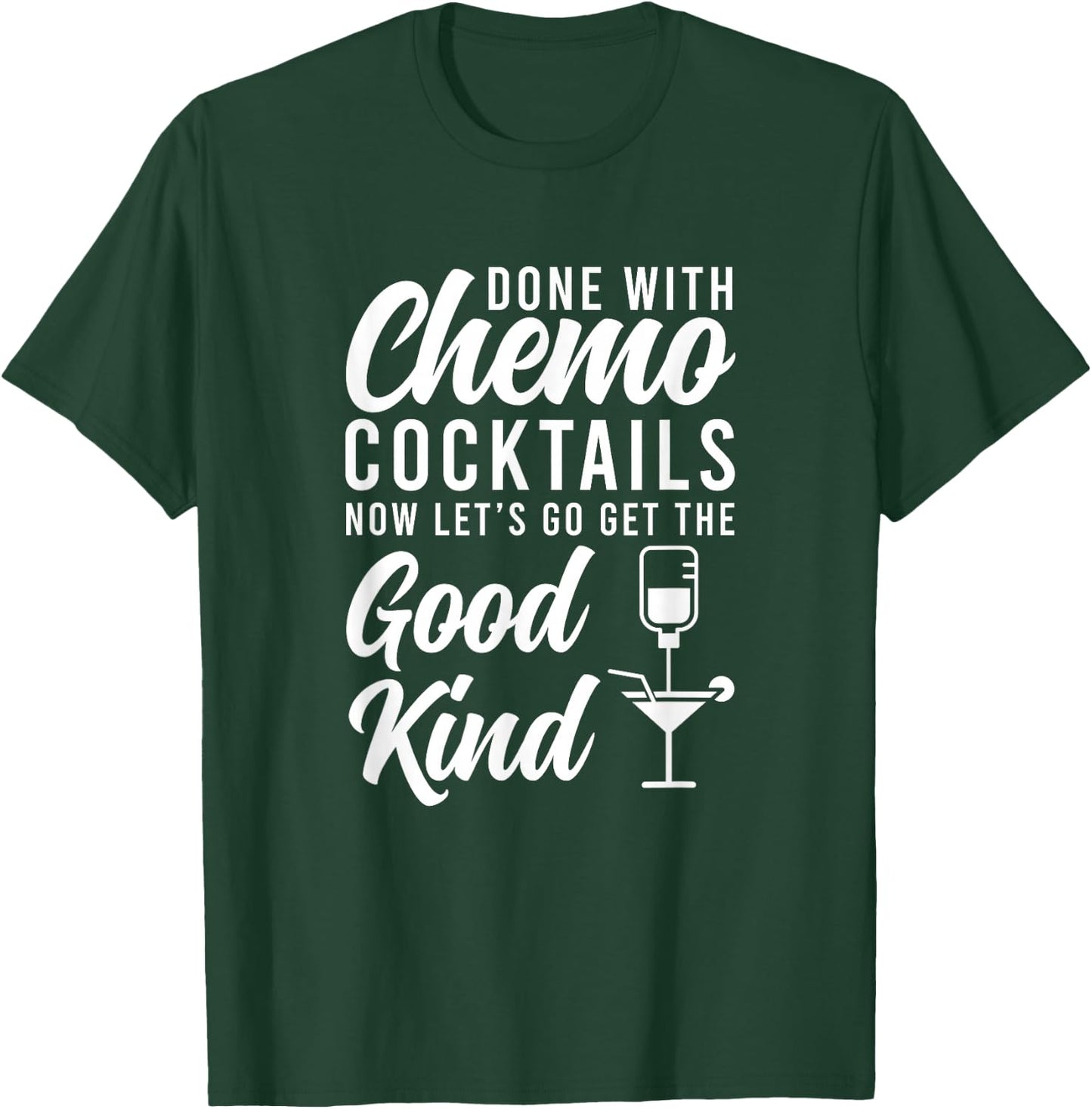 Done With Chemo Survivor Last Day Of Chemo End Of Chemo T-Shirt - T-Shirt | Forest