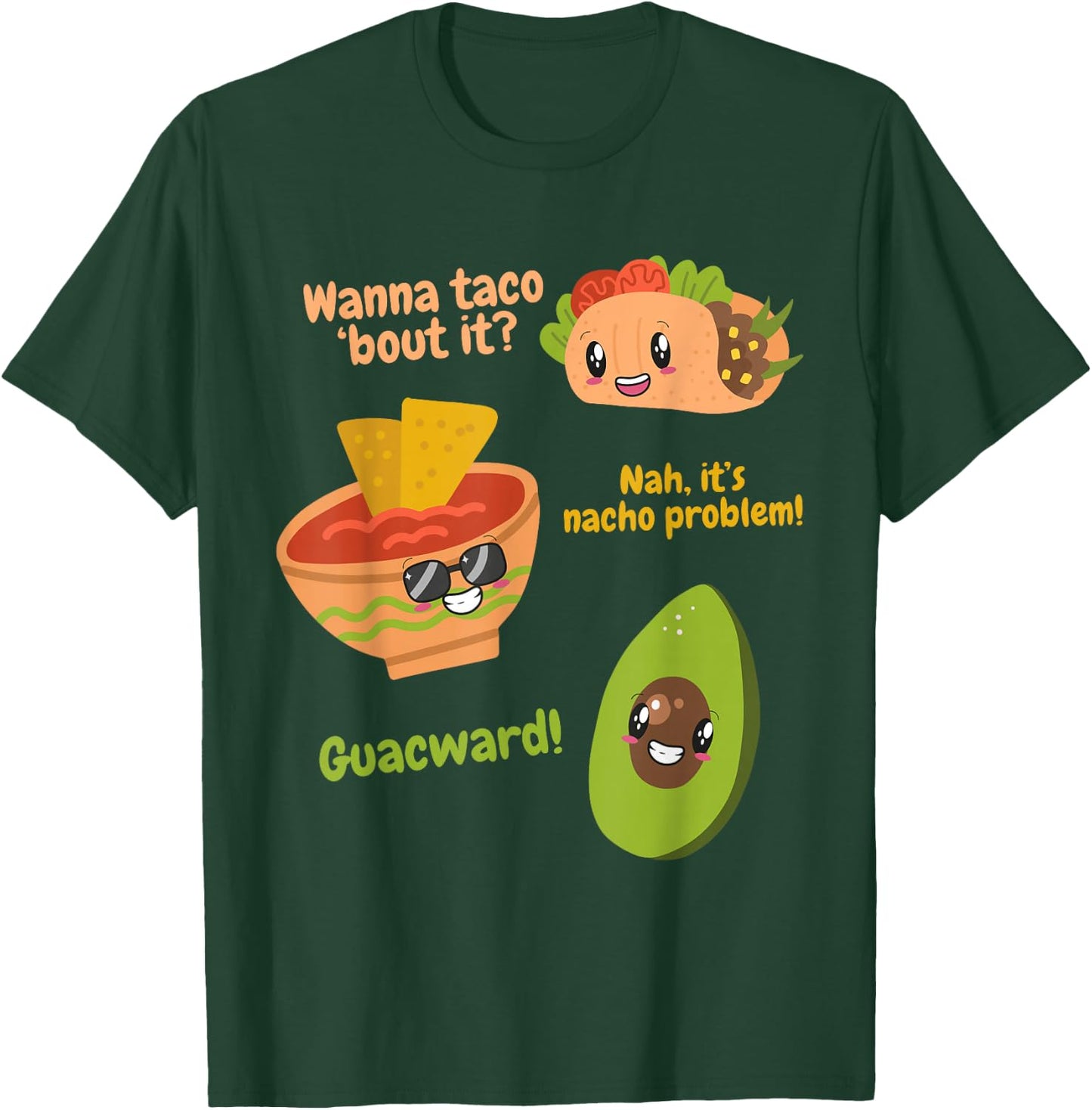 Wanna Taco Bout It? Nah It's Nacho Problem Guacward Avocado T-Shirt - T-Shirt | Forest