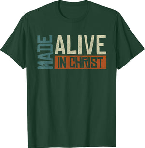 Vintage Made Alive In Christ Alive Jesus T-Shirt - T-Shirt | Forest