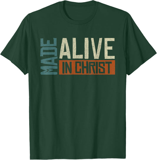 Vintage Made Alive In Christ Alive Jesus T-Shirt - T-Shirt | Forest
