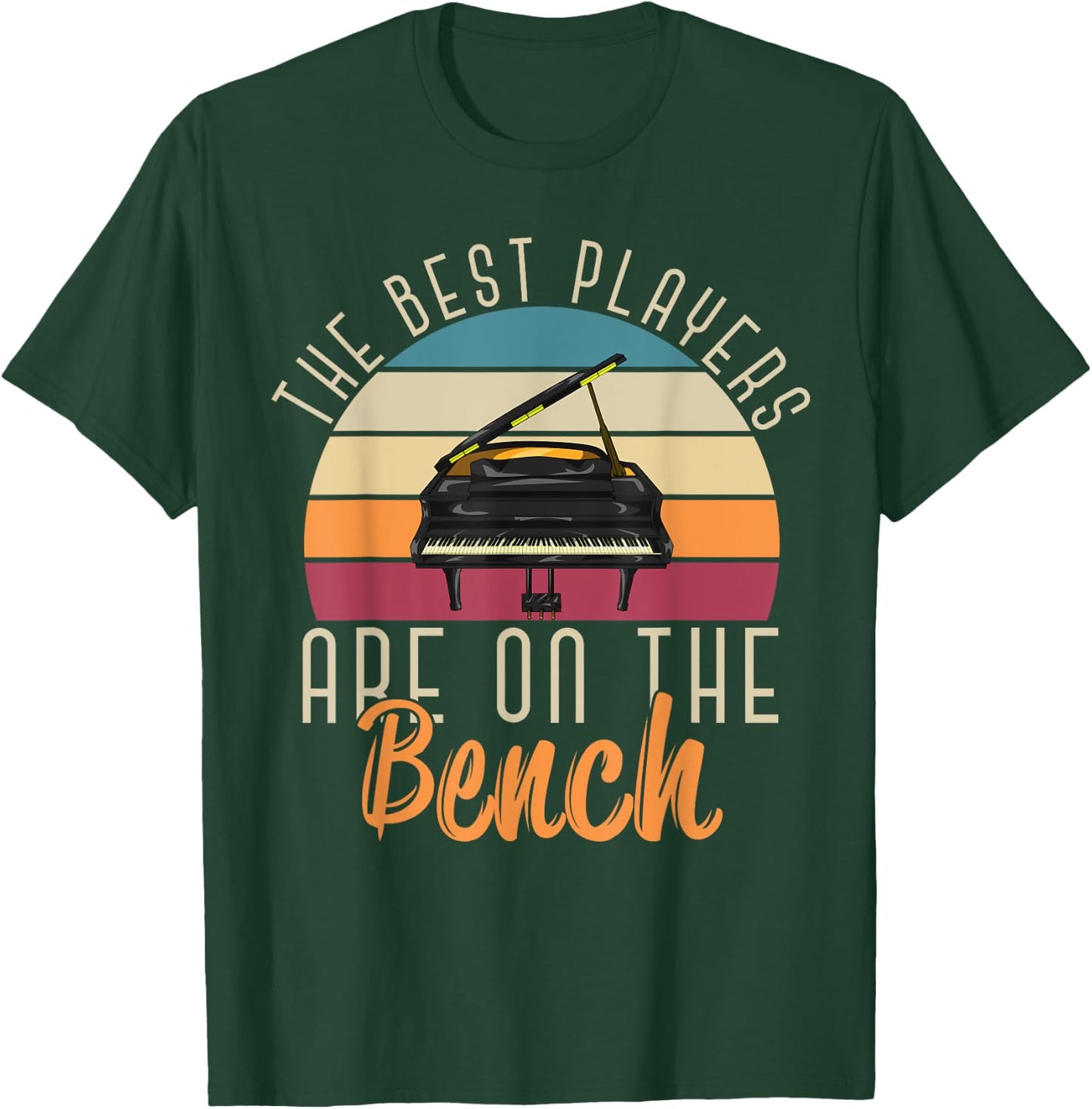 The Best Players Are On The Bench Funny Pianist Retro Piano T-Shirt - T-Shirt | Forest