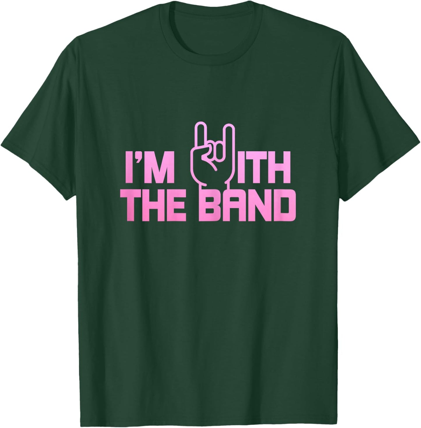 I'm With The Band Rock Music Guitarist Drummer Girlfriend T-Shirt - T-Shirt | Forest