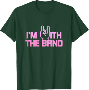 I'm With The Band Rock Music Guitarist Drummer Girlfriend T-Shirt - T-Shirt | Forest