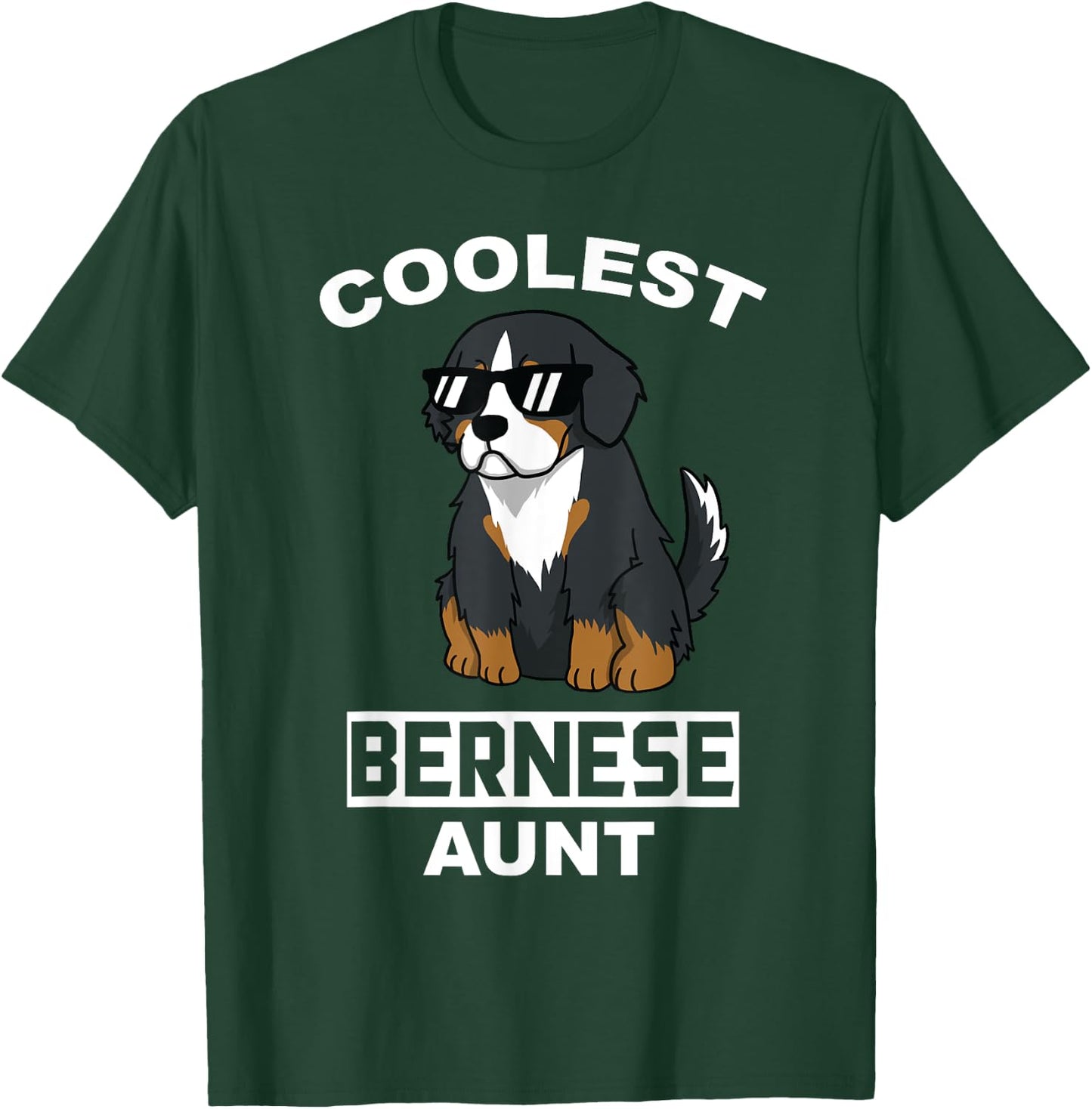 Coolest Bernese Mountain Dog Aunt Funny Dog Women T-Shirt - T-Shirt | Forest