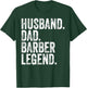 Husband Dad Barber Legend Funny Father's Day Gift Shirt T-Shirt - T-Shirt | Forest