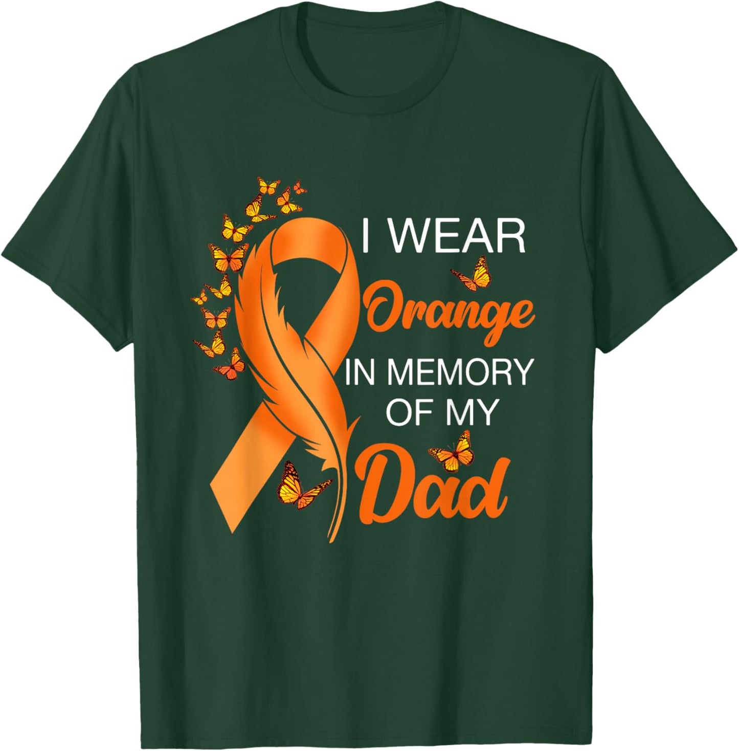 I Wear Orange In Memory Of My Dad Leukemia Awareness Cancer T-Shirt - T-Shirt | Forest