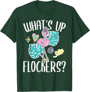 What's Up Flockers - Funny Flamingo Lover T-Shirt - T-Shirt | Forest