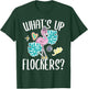 What's Up Flockers - Funny Flamingo Lover T-Shirt - T-Shirt | Forest