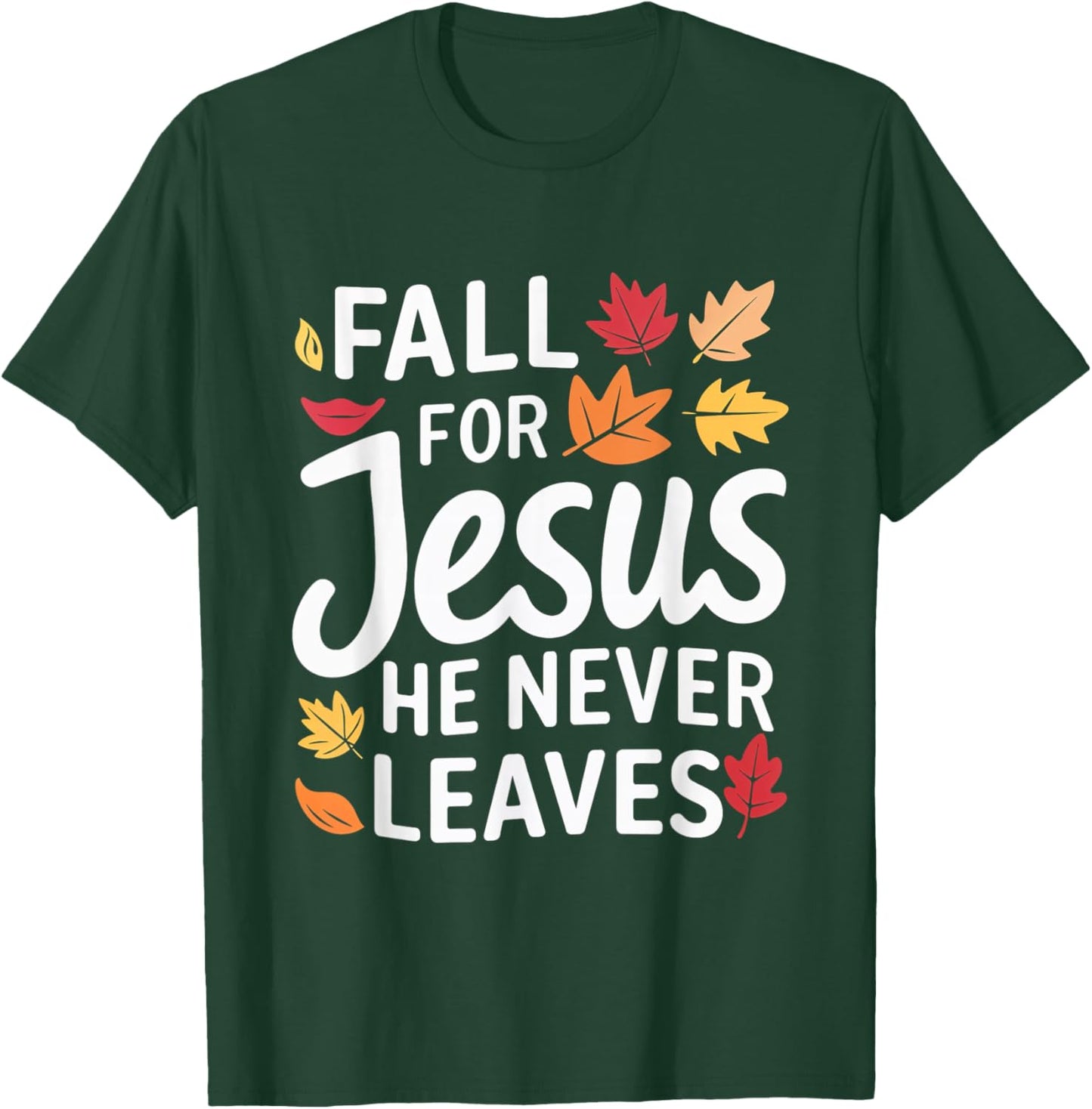 Fall for Jesus Autumn Faith Leaves Christian T-Shirt - T-Shirt | Forest