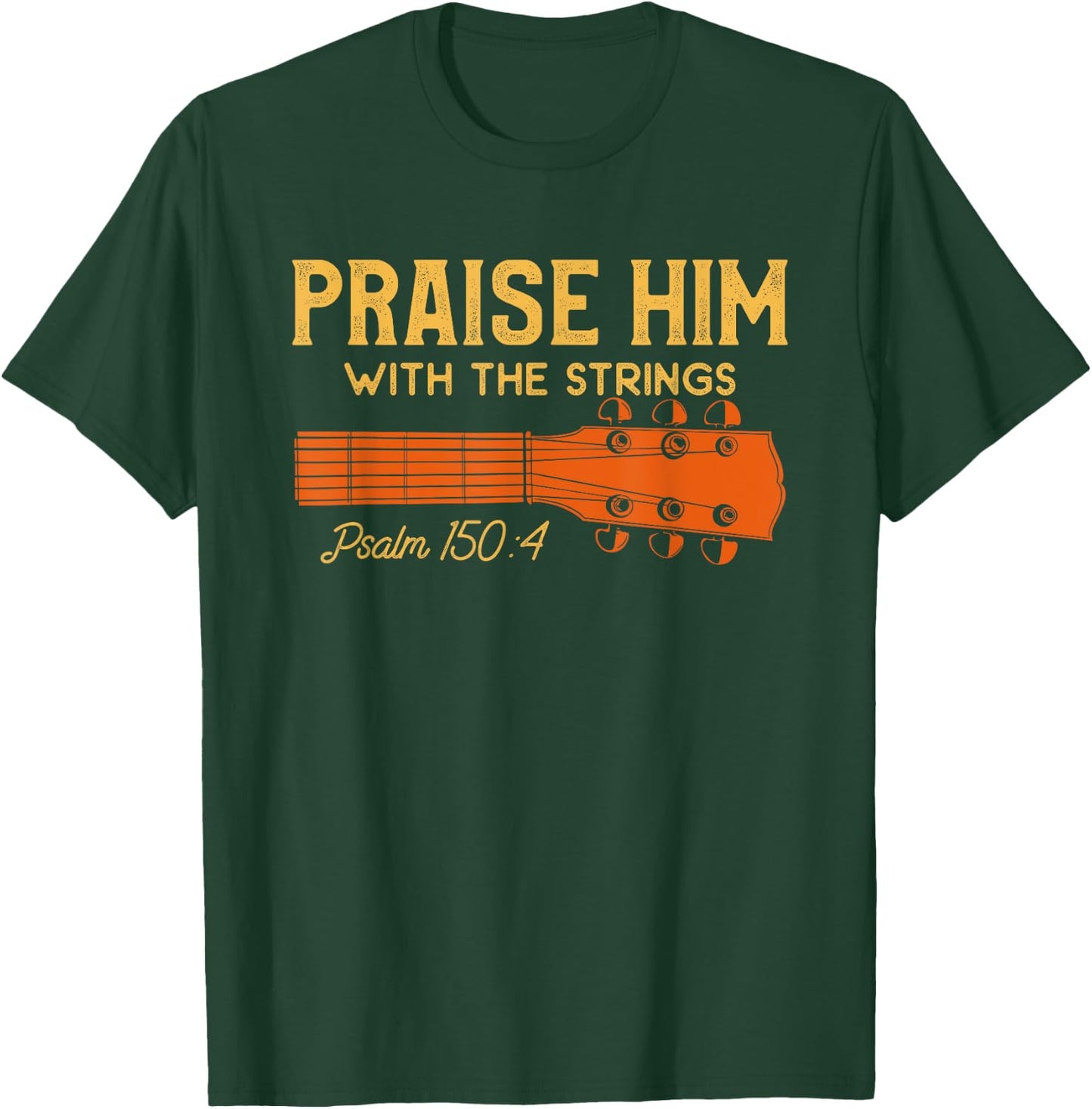 Praise Him With The Strings Bible Verse Christian Guitarist T-Shirt - T-Shirt | Forest