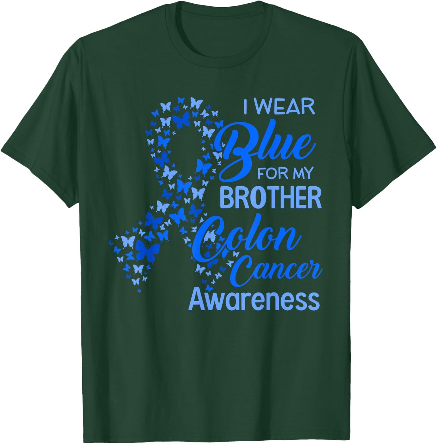 I wear Blue for my Brother Colon Cancer Awareness T-Shirt - T-Shirt | Forest