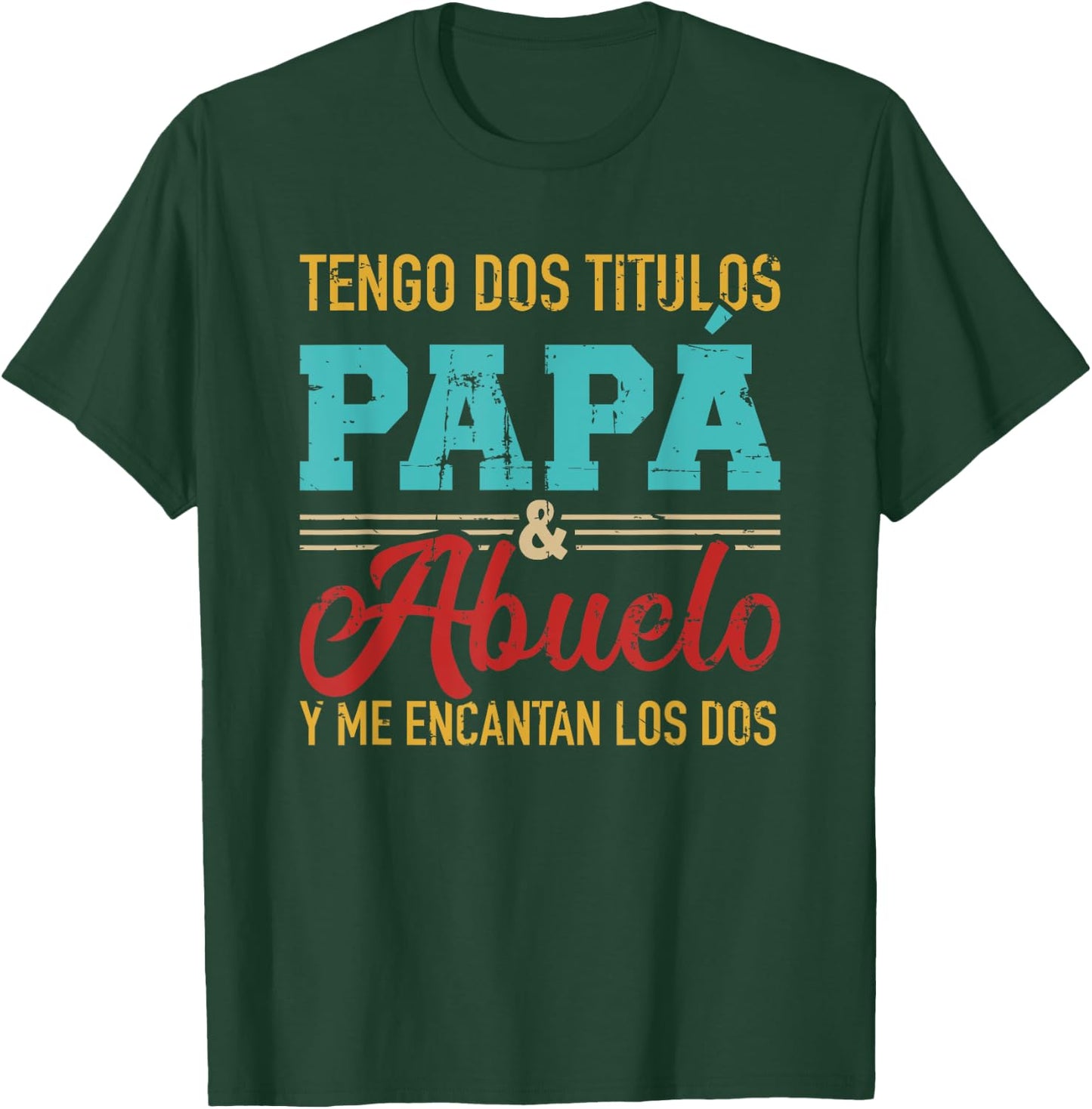 Tengo dos títulos papá y abuelo y me encantan los dos T-Shirt - T-Shirt | Forest