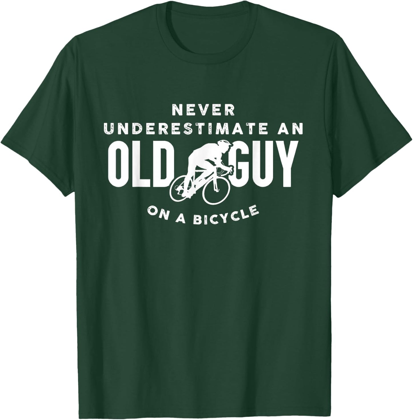 Never Underestimate An Old Guy On A Bicycle T-Shirt - T-Shirt | Forest