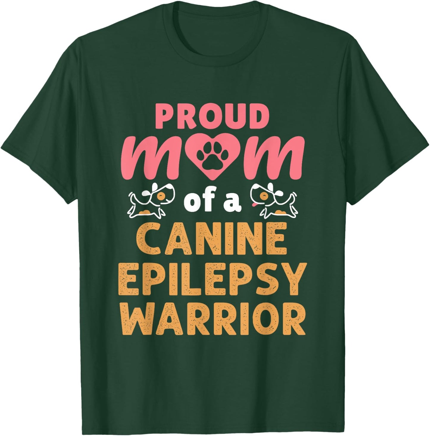 Proud Mom of a Canine Epilepsy Warrior Dog Seizures T-Shirt - T-Shirt | Forest