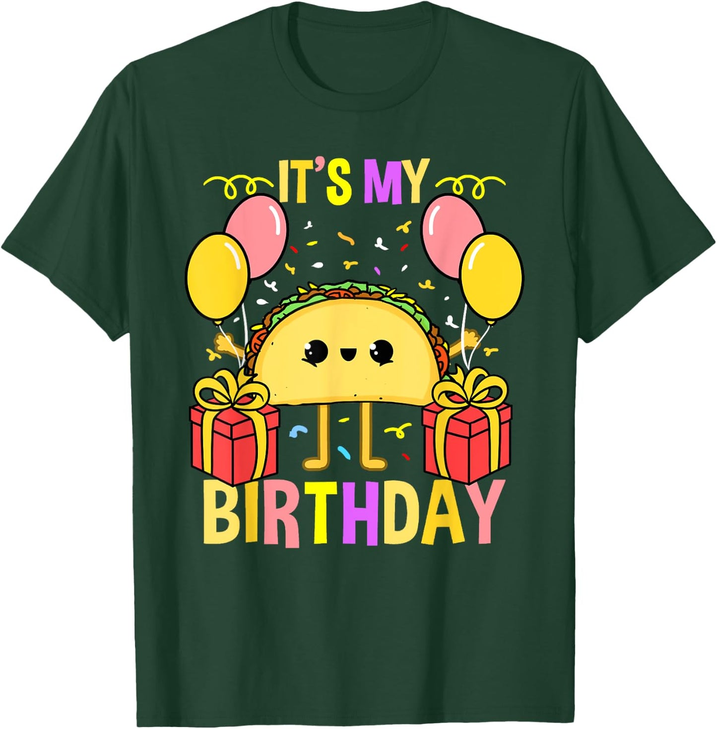 Its My Birthday Taco T-Shirt - T-Shirt | Forest