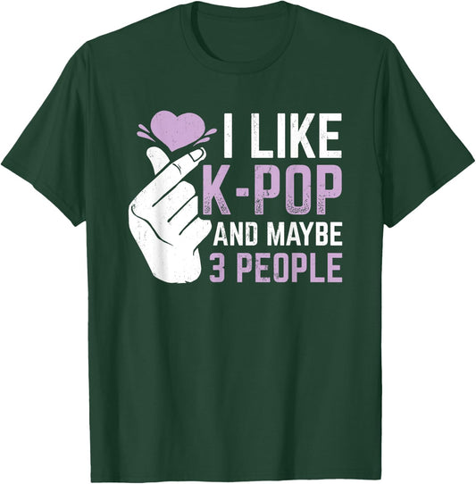 I Like K-Pop And 3 People Korean Music Kpop T-Shirt - T-Shirt | Forest