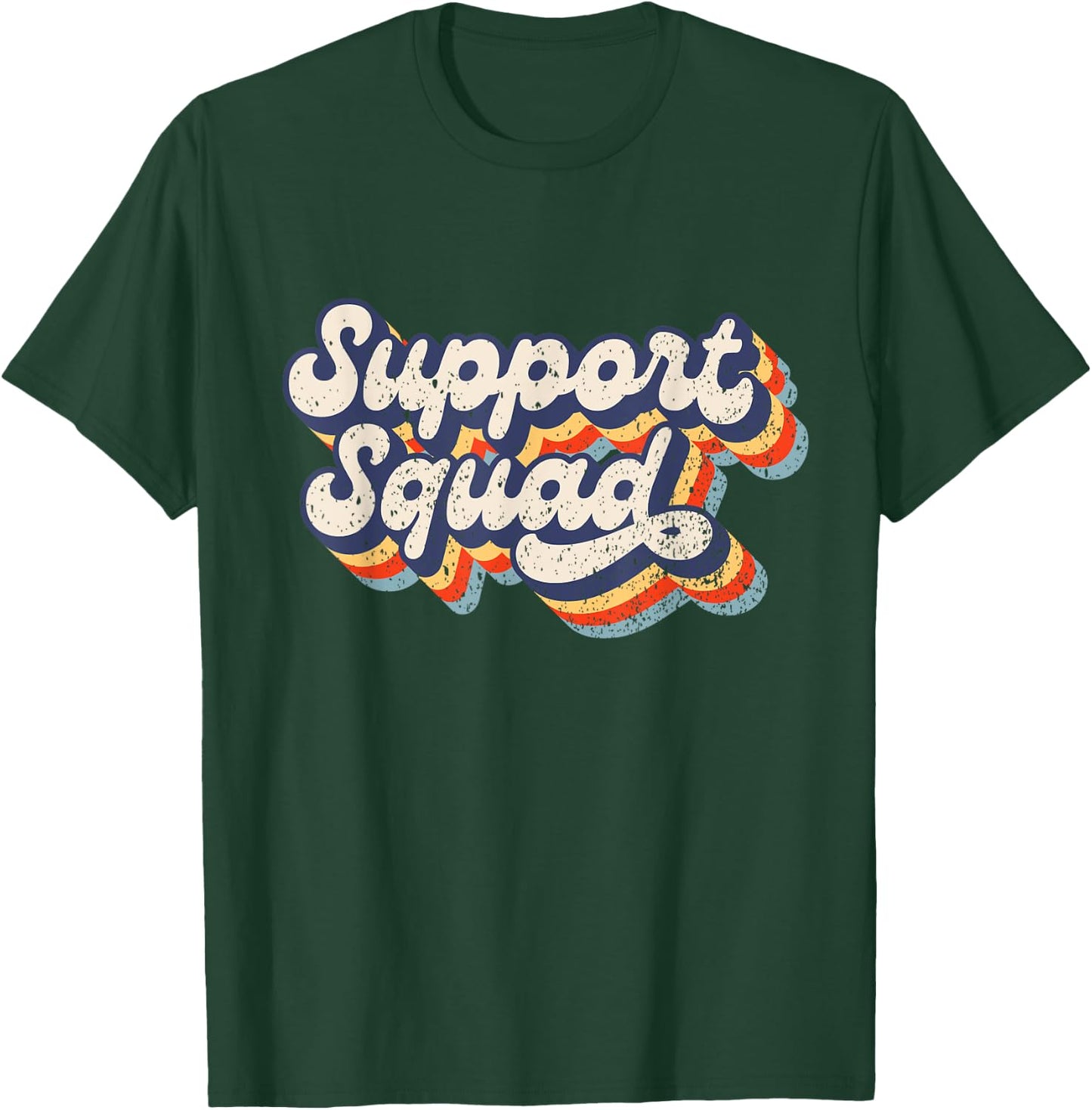 Support Squad - I'll Be There for You School Teacher Support T-Shirt - T-Shirt | Forest