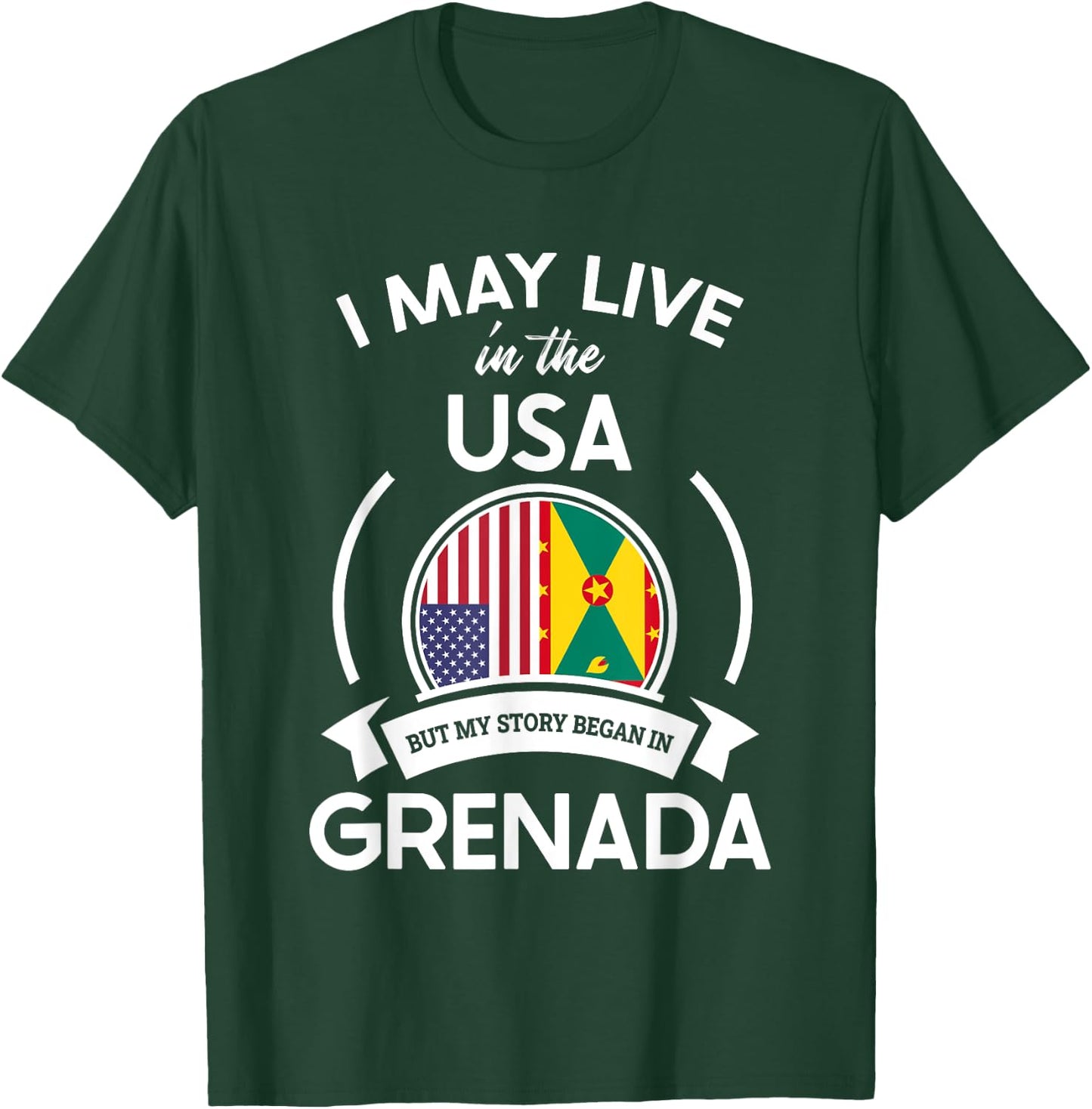 May Live In The USA But My Story Began In Grenada Flag Gift T-Shirt - T-Shirt | Forest