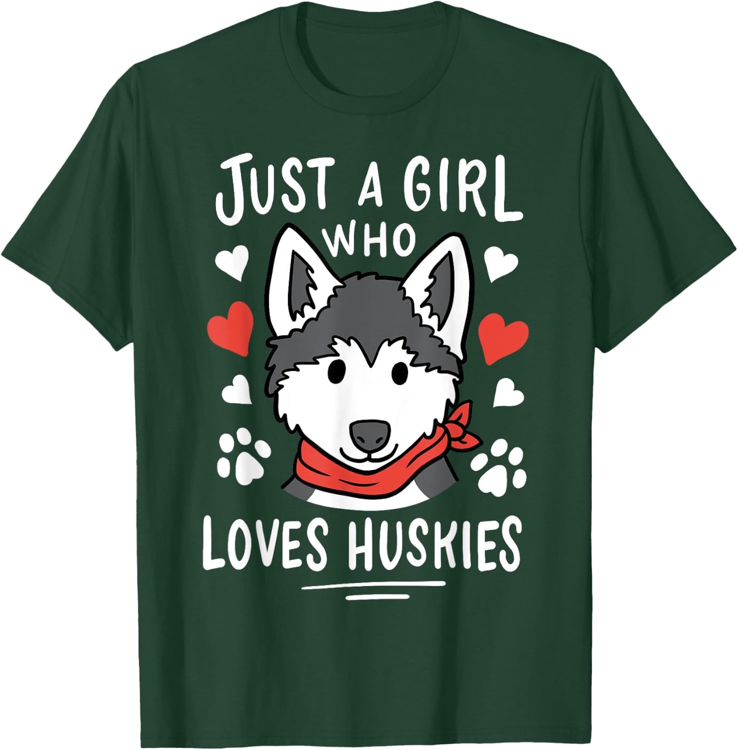 Just a Girl Who Loves Huskies Husky Dog Lover T-Shirt - T-Shirt | Forest
