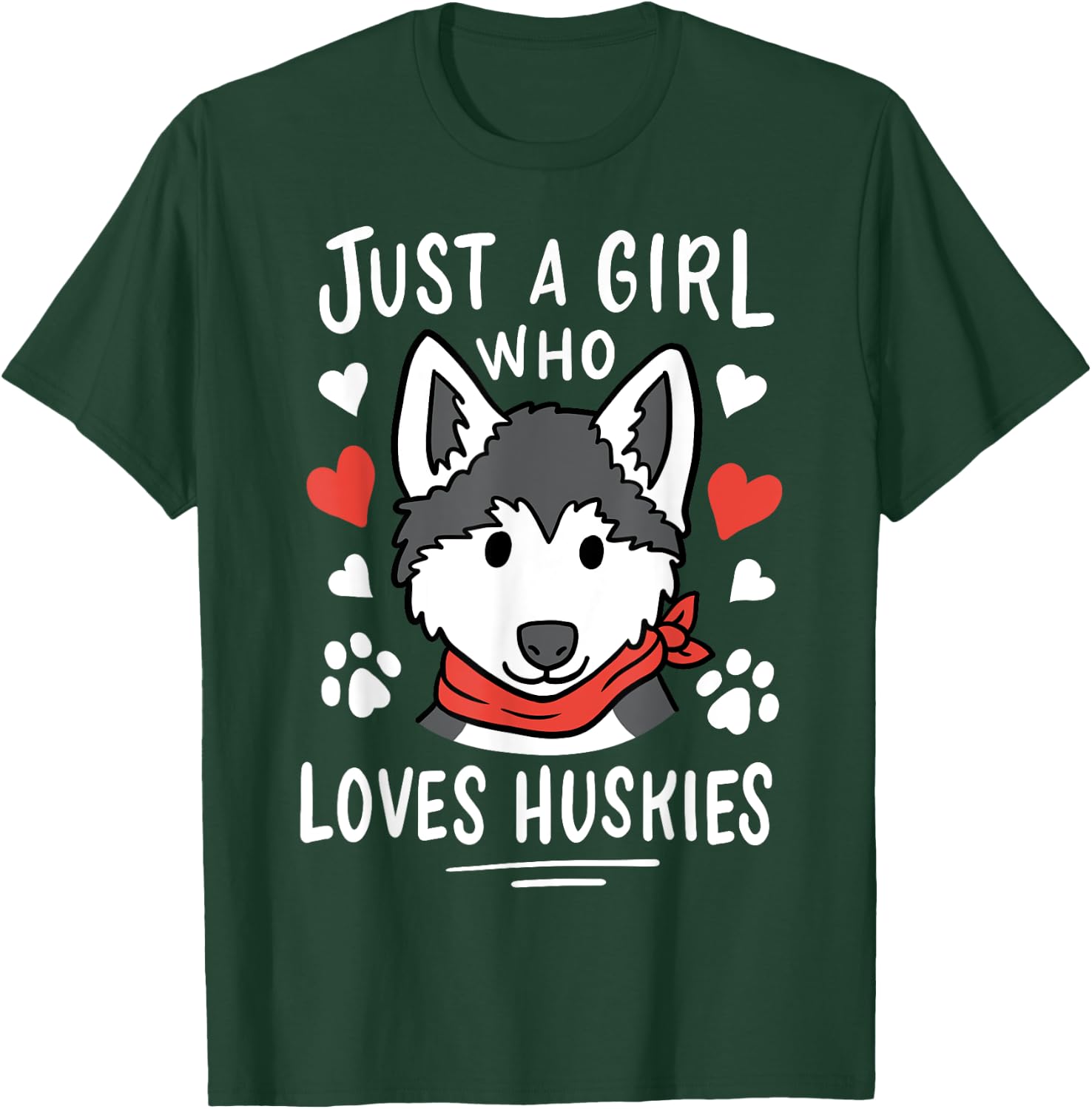 Just a Girl Who Loves Huskies Husky Dog Lover T-Shirt - T-Shirt | Forest