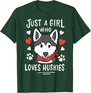 Just a Girl Who Loves Huskies Husky Dog Lover T-Shirt - T-Shirt | Forest