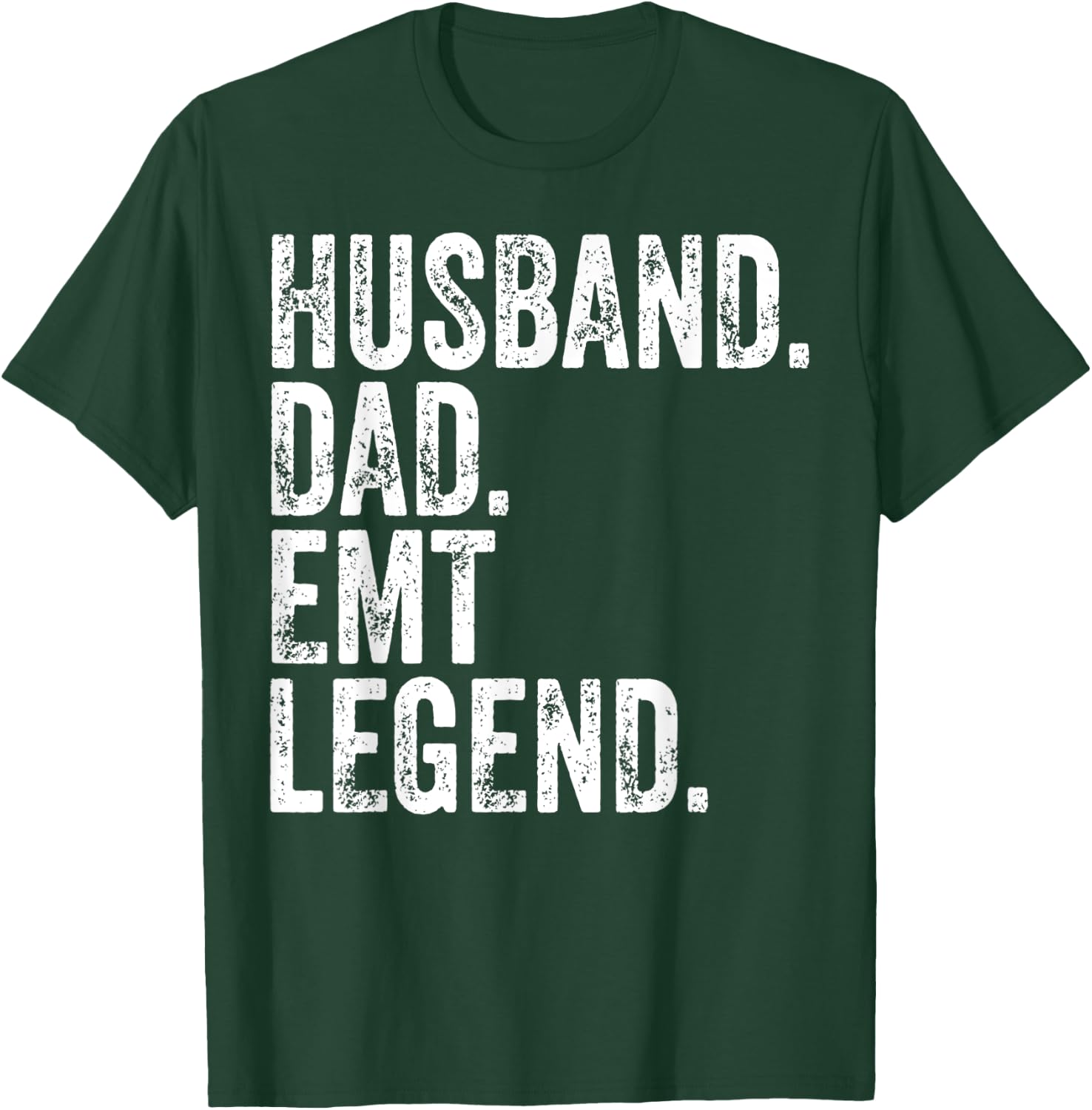 Husband Dad EMT Legend Shirt Funny Father's Day Gift T-Shirt - T-Shirt | Forest